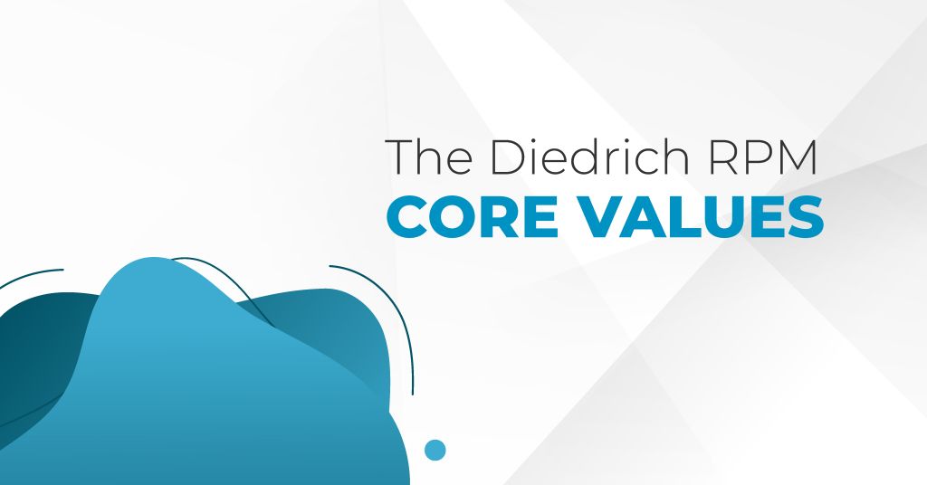 The Diedrich RPM Core Values